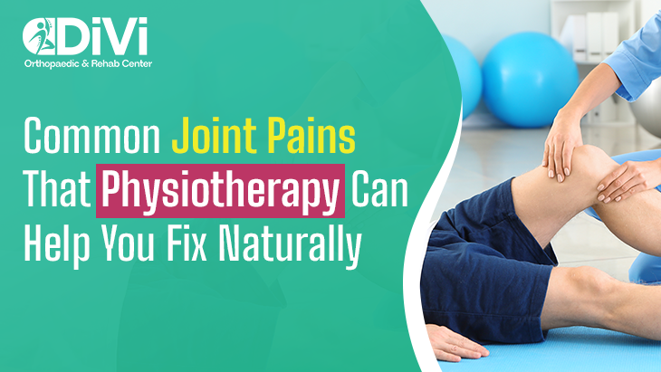 Common Joint Pain That Physiotherapy Can Help You Fix Naturally