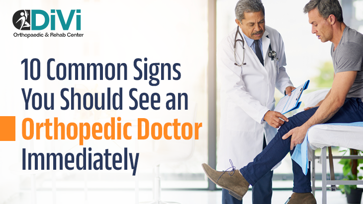 10 Common Signs You Should See an Orthopedic Doctor Immediately
